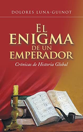 Stock image for El enigma de un emperador: Crnicas de Historia Global (Spanish Edition) for sale by Lucky's Textbooks