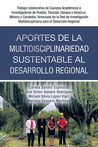 Imagen de archivo de Aportes de la multidisciplinariedad sustentable al desarrollo regional (Spanish Edition) a la venta por Books Unplugged