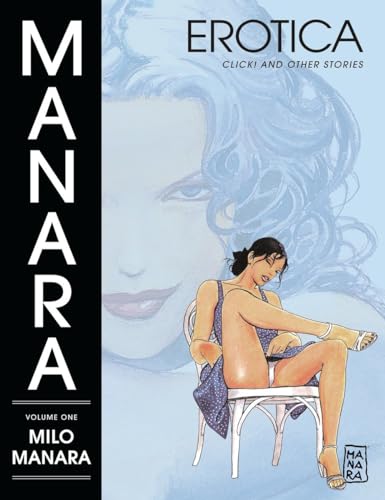 Stock image for Manara Erotica Volume 1: Click! and Other Stories for sale by Books Unplugged