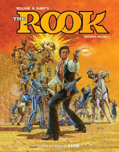 Imagen de archivo de Eerie Presents William B. DuBay's The Rook Archives Volume 1 Format: Hardcover a la venta por INDOO