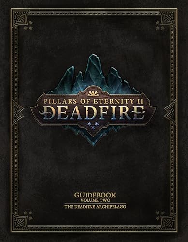 Stock image for Pillars of Eternity Guidebook: Volume Two-The Deadfire Archipelago for sale by McPhrey Media LLC