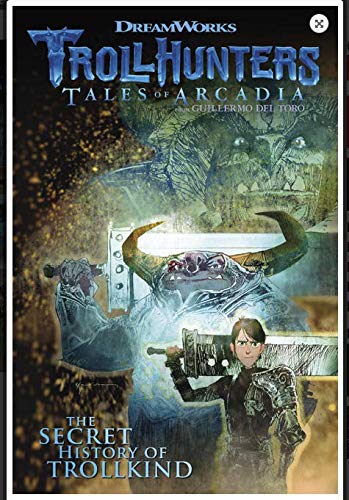 Imagen de archivo de Troll Hunters: Tales of Arcadia (The Secret History of Trollkind) a la venta por SecondSale