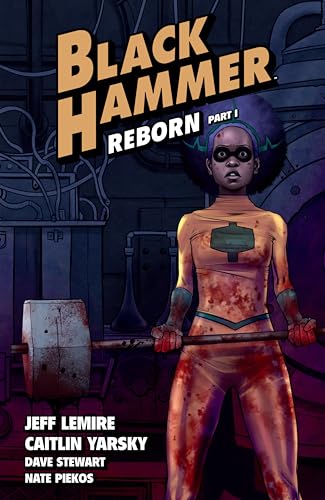 Stock image for Black Hammer Volume 5: Reborn Part One for sale by Half Price Books Inc.