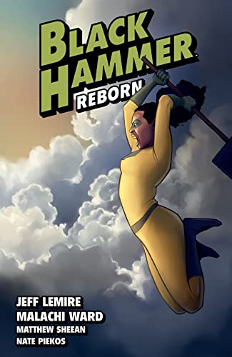 Beispielbild fr Black Hammer Volume 6: Reborn Part Two (Black Hammer Reborn) zum Verkauf von Bellwetherbooks