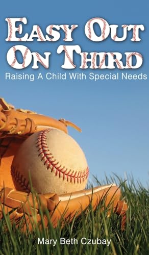 Beispielbild fr Easy Out on Third: Raising a Child with Special Needs zum Verkauf von Lucky's Textbooks