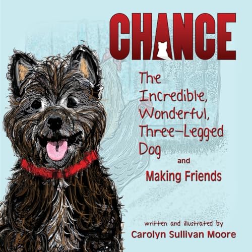 Beispielbild fr Chance, The Incredible, Wonderful, ThreeLegged Dog and Making Friends zum Verkauf von PBShop.store US