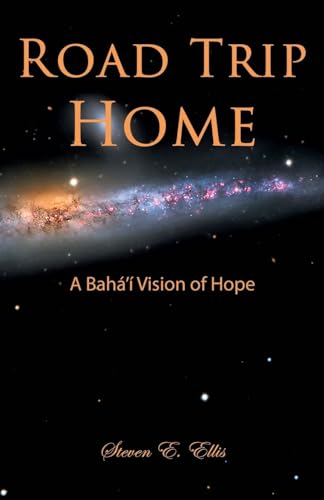 Stock image for Road Trip Home - A Bahá' Vision of Hope for sale by Half Price Books Inc.