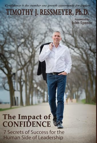 Stock image for The Impact of Confidence : 7 Secrets of Success for the Human Side of Leadership for sale by Better World Books