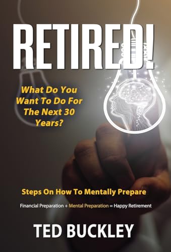 Beispielbild fr Retired! What do you want to do for the next 30 years? zum Verkauf von Jenson Books Inc