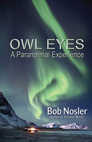 Imagen de archivo de Owl Eyes: A paranormal Experience a la venta por ThriftBooks-Dallas
