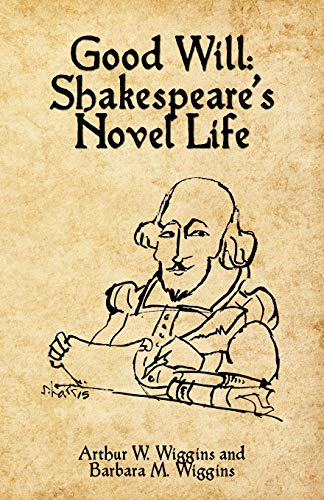 Beispielbild fr Good Will: Shakespeare's Novel Life zum Verkauf von Your Online Bookstore