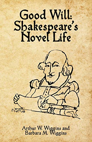 Beispielbild fr Good Will : Shakespeare's Novel Life zum Verkauf von Better World Books