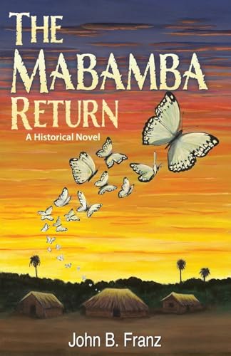 Beispielbild fr The Mabamba Return, A Historical Novel zum Verkauf von ThriftBooks-Atlanta