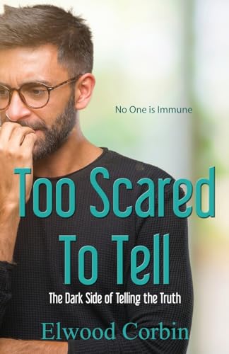 Stock image for Too Scared To Tell, The Dark Side of Telling the Truth for sale by ThriftBooks-Atlanta