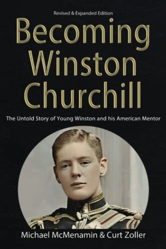 Stock image for Becoming Winston Churchill: The Untold Story of Young Winston and His American Mentor for sale by GF Books, Inc.