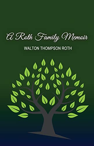 Beispielbild fr A Roth Family Memoir zum Verkauf von PlumCircle