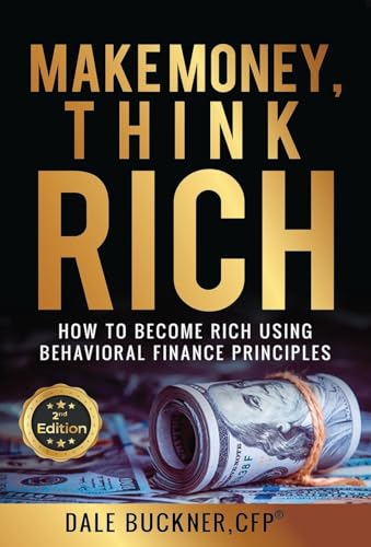9781506910925: Make Money, Think Rich: How to Use Behavioral Finance Principles to Become Rich