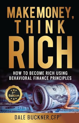 Stock image for Make Money, Think Rich: How to Use Behavioral Finance Principles to Become Rich for sale by ThriftBooks-Atlanta