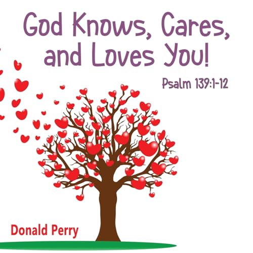 Stock image for God Knows, Cares, and Loves YOU!, Psalm 139: 1-12 for sale by ThriftBooks-Dallas