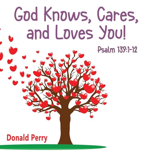 Stock image for God Knows, Cares, and Loves YOU! for sale by PBShop.store US