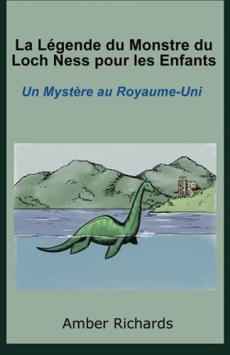 9781507100639: La Lgende Du Monstre Du Loch Ness Pour Les Enfants : Un Mystre Au Royaume-Uni.