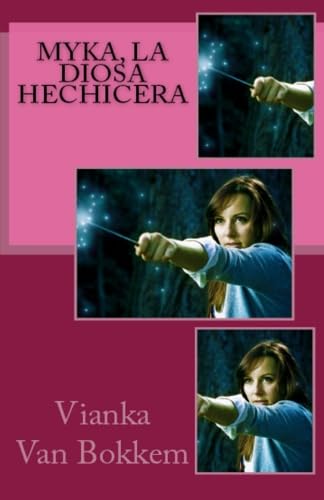 Imagen de archivo de Myka, La Diosa Hechicera a la venta por Revaluation Books