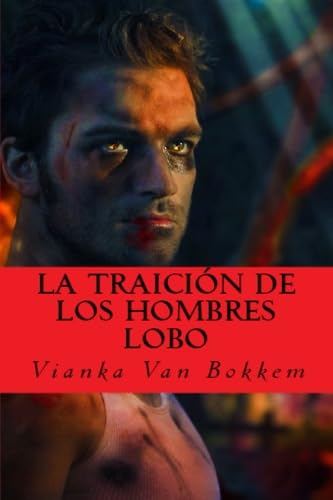 Beispielbild fr La Traicin De Los Hombres Lobo zum Verkauf von Revaluation Books
