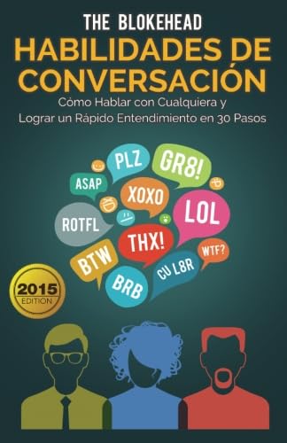 9781507110577: Habilidades de Conversacin. Cmo Hablar con Cualquiera y Lograr un Rpido Entendimiento en 30 Pasos (Spanish Edition)