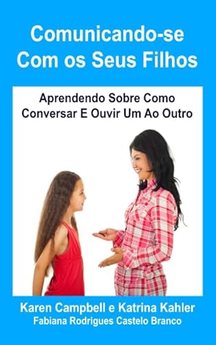 Imagen de archivo de Comunicando-se Com os Seus Filhos Aprendendo Sobre Como Conversar E Ouvir Um Ao Outro a la venta por Revaluation Books