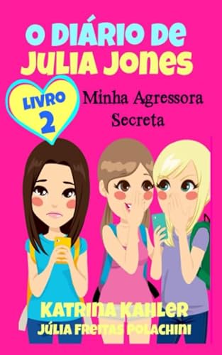 9781507113264: O Dirio de Julia Jones 2 - Minha Agressora Secreta