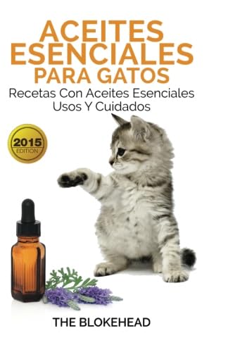 Imagen de archivo de Aceites esenciales para gatos: Recetas con aceites esenciales, usos y cuidados (Spanish Edition) a la venta por ThriftBooks-Dallas