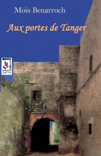 Imagen de archivo de Aux portes de Tanger (French Edition) a la venta por Books Unplugged