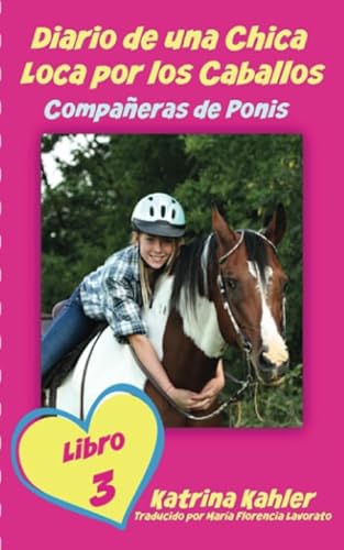 Imagen de archivo de Diario de una Chica Loca por los Caballos: Compaeras de Ponis a la venta por Revaluation Books