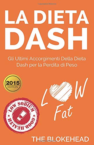 Beispielbild fr La dieta Dash: Gli ultimi accorgimenti della Dieta Dash per la perdita di peso zum Verkauf von Buchpark