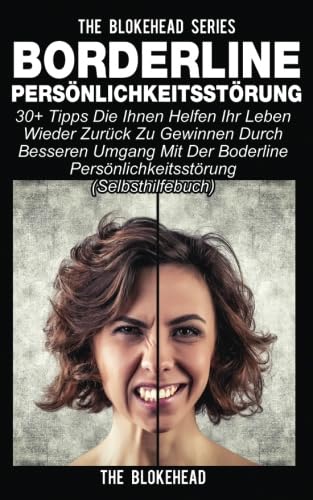 9781507151686: Borderline Persnlichkeitsstrung : 30+ Tipps die Ihnen helfen ihr Leben wieder zurck zu gewinnen durch besseren Umgang mit der Boderline Persnlichkeitsstrung (Selbsthilfebuch)