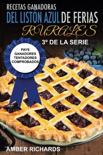 Imagen de archivo de Recetas Ganadoras del Listn Azul de Ferias Rurales: Pays Ganadores Tentadores Comprobados a la venta por Revaluation Books