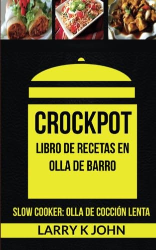 Imagen de archivo de Crockpot: Libro de recetas en olla de barro (Slow Cooker: Olla De Cocci n Lenta) (Spanish Edition) a la venta por Bookmonger.Ltd