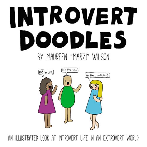 Beispielbild fr Introvert Doodles: An Illustrated Look at Introvert Life in an Extrovert World zum Verkauf von Rosario Beach Rare Books