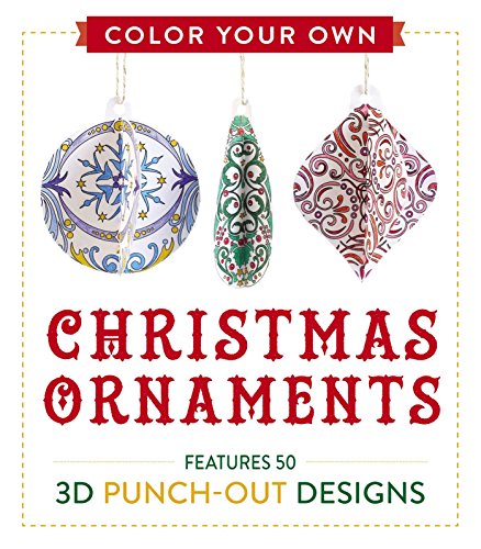 Beispielbild fr Color Your Own Christmas Ornaments: Features 50 3D Punch-Out Designs zum Verkauf von WorldofBooks