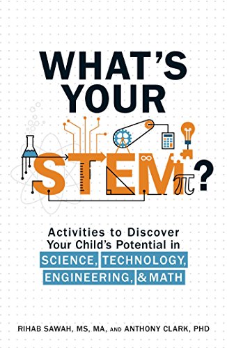 Beispielbild fr What's Your STEM?: Activities to Discover Your Child's Potential in Science, Technology, Engineering, and Math zum Verkauf von HPB-Diamond