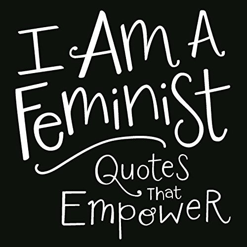 Stock image for I Am a Feminist: Quotes That Empower for sale by SecondSale