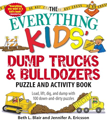 Stock image for The Everything Kids' Dump Trucks and Bulldozers Puzzle and Activity Book: Load, Lift, Dig, and Dump with 100 Down-And-Dirty Puzzles for sale by ThriftBooks-Atlanta