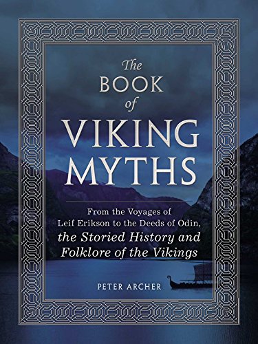 Beispielbild fr The Book of Viking Myths: From the Voyages of Lief Erikson to the Deeds of Odin, the Storied History and Folklore of the Vikings: From the Voyages of . Storied History and Folklore of the Vikings zum Verkauf von WorldofBooks