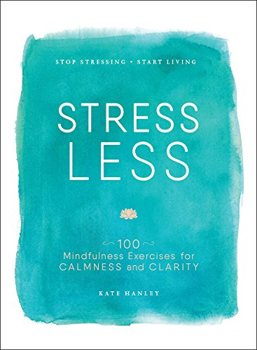Beispielbild fr Stress Less: Stop Stressing, Start Living zum Verkauf von BooksRun