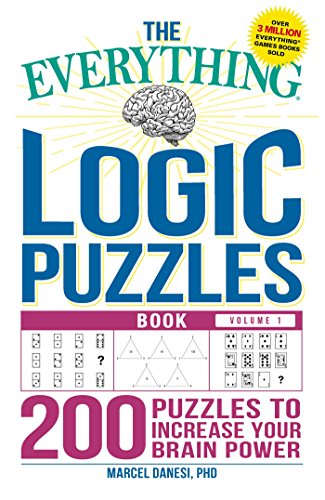 Beispielbild fr The Everything Logic Puzzles Book Volume 1 : 200 Puzzles to Increase Your Brain Power zum Verkauf von Better World Books