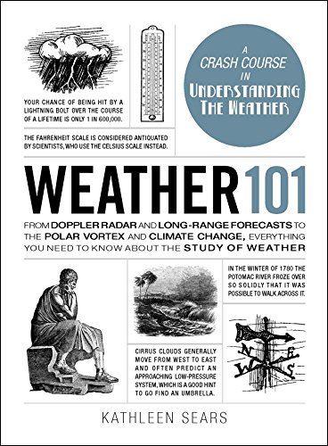 Beispielbild fr Weather 101: From Doppler Radar and Long-Range Forecasts to the Polar Vortex and Climate Change, Everything You Need to Know about the Study of Weather (Adams 101) zum Verkauf von Wonder Book