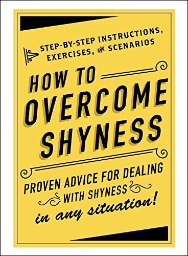 Stock image for How to Overcome Shyness: Step-by-Step Instructions, Exercises, and Scenarios for sale by Gulf Coast Books