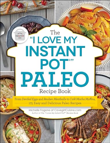 Beispielbild fr The "I Love My Instant Pot" Paleo Recipe Book : From Deviled Eggs and Reuben Meatballs to Caf Mocha Muffins, 175 Easy and Delicious Paleo Recipes zum Verkauf von Better World Books