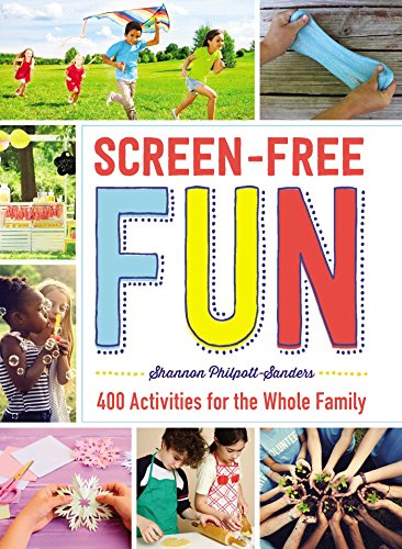 Beispielbild fr Screen-Free Fun: 400 Activities for the Whole Family zum Verkauf von Wonder Book