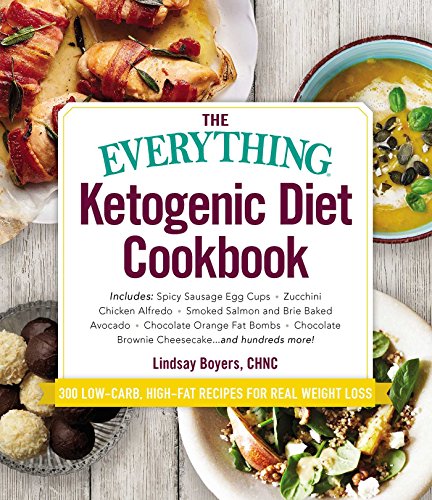 Stock image for The Everything Ketogenic Diet Cookbook: Includes: . Spicy Sausage Egg Cups . Zucchini Chicken Alfredo . Smoked Salmon and Brie Baked Avocado . . Brownie Cheesecake . and hundreds more! for sale by SecondSale